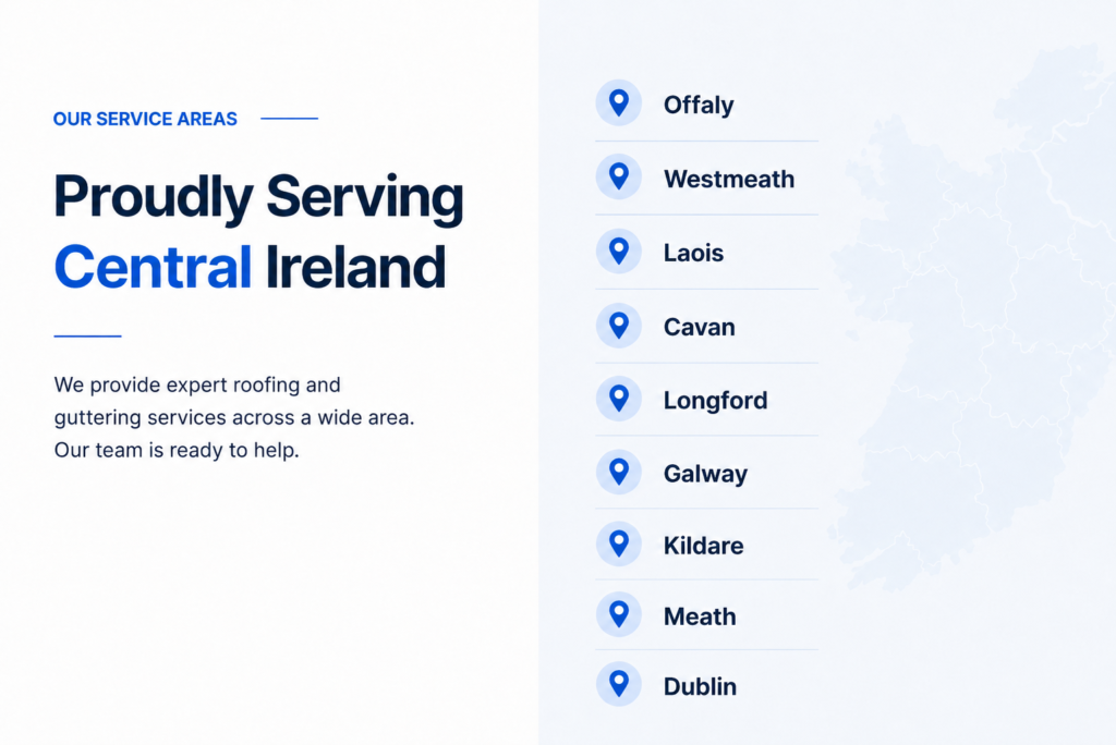 Professional roofing and guttering service areas across Central Ireland including Offaly, Westmeath, Laois, Cavan, Longford, Galway, Kildare, Meath and Dublin.